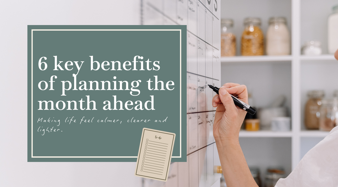 6 key benefits of planning the month ahead for your household