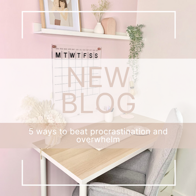 5 ways to beat procrastination and overwhelm